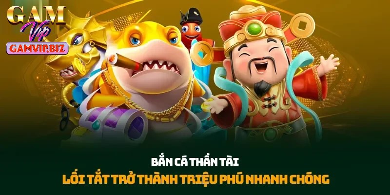 Áp dụng mẹo chơi bắn cá hiệu quả để chinh phục Thần Tài
