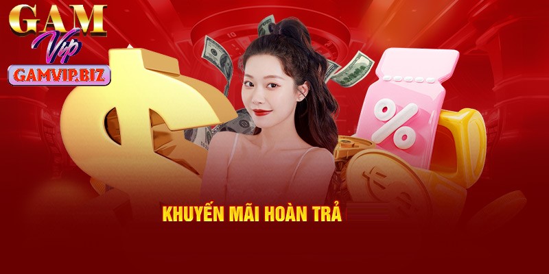 Chương trình hoàn trả áp dụng cho thành viên tham gia đa dạng thể loại game