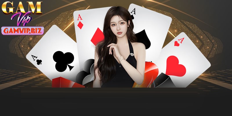 Game bài là danh mục không nên bỏ lỡ tại GAMEVIP