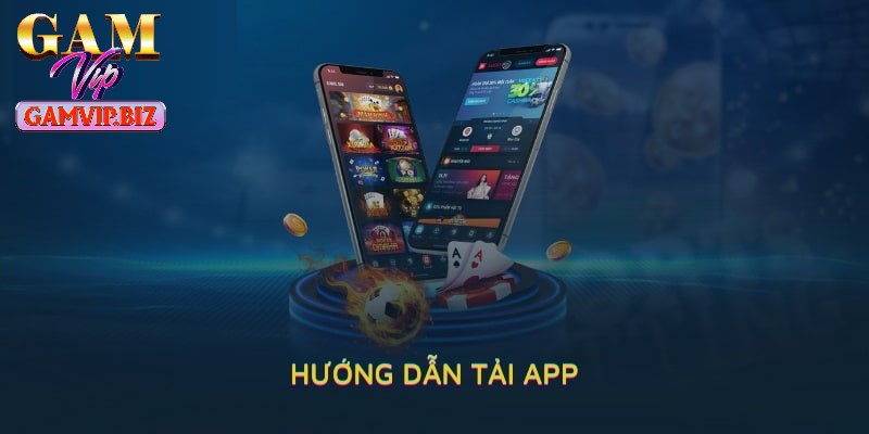 Tải app GAMEVIP về hệ điều Android đơn giản